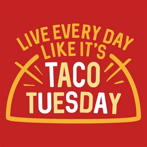 taco tuesday t shirt snorgtees taco tuesdays funny work motivational quotes taco tuesday meme