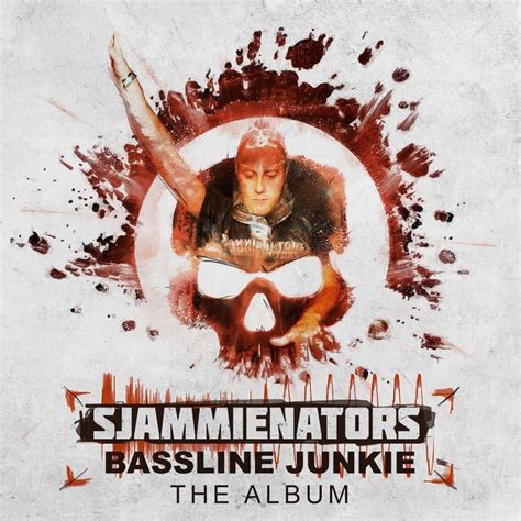 Bassline Junkie The Album By Sjammienators On Mp3 Wav Flac Aiff And Alac At Juno Download