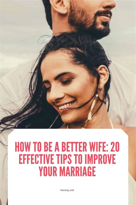 How To Be A Better Wife 20 Effective Tips To Improve Your Marriage