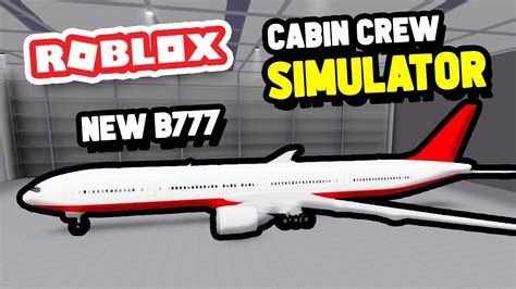 Buying The New B777 Update In Cabin Crew Simulator Roblox Youtube