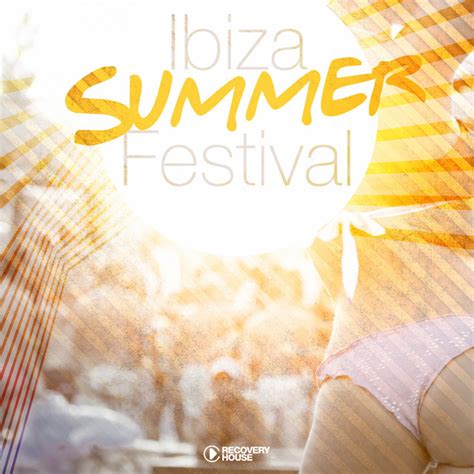Ibiza Summer Festival Compilation By Various Artists Spotify