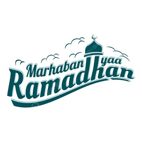Ilustración Vectorial De Letras Marhaban Ya Ramadhan Png Marhaban Ya