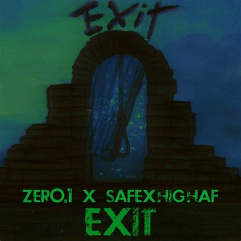 Stream Zer01 Exit Ft Safexhighaf By Trumax Listen Online For Free On Soundcloud