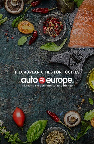 11 European Cities For Foodies Auto Europe