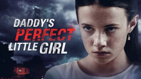 Daddys Perfect Little Girl Lifetime Movie Network Movie Where To Watch