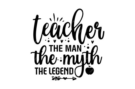 Premium Vector | Teacher the man the myth the legend