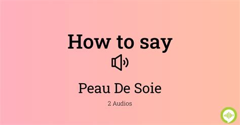 How To Pronounce Peau De Soie