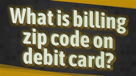 Some debit cards come with rewards or other incentives for using them. What is billing zip code on debit card? - YouTube