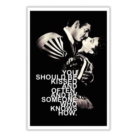 You Should Be Kissed And Often And By Someone Who Knows How Poster