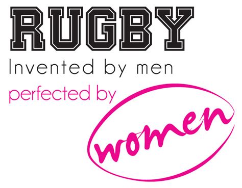 Rugby union is a team sport played between two teams of fifteen players. Womens Rugby Quotes. QuotesGram