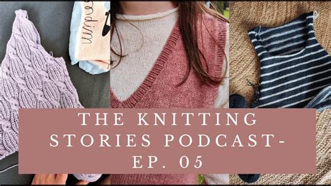 The Knitting Stories Podcast Ep 05 Test Knitting Mojo And Cast On