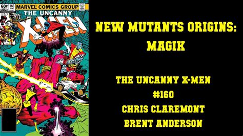 New Mutants Origins Magik Uncanny X Men 160 Youtube