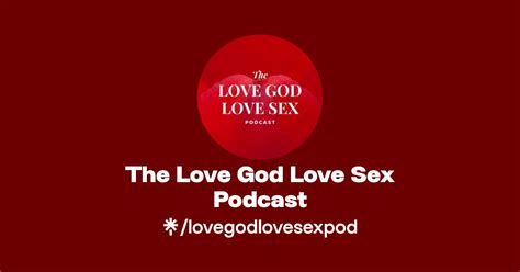 The Love God Love Sex Podcast Instagram Facebook Tiktok Linktree