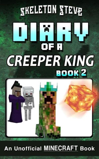 Diary Of A Minecraft Creeper King Book 2 Unofficial Minecraft Books