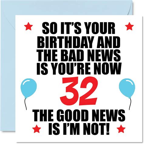 Funny 32nd Birthday Card For Men Women Bad News Happy