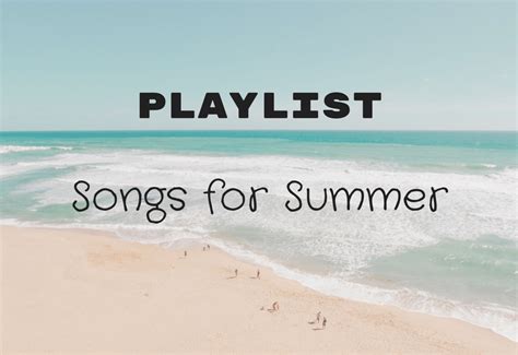 Playlist Songs For Summer The Student Playlist