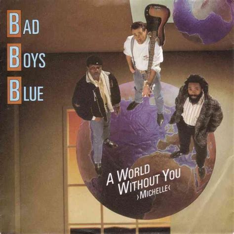 Bad Boys Blue A World Without You Michelle Single