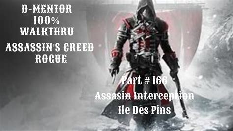 Assassin S Creed Rogue Walkthrough Assassin Interception Ils Des