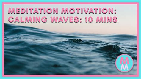 Calming Waves 10 Minutes Relaxing Music For Meditation Sleep Stress Relief And Relaxation