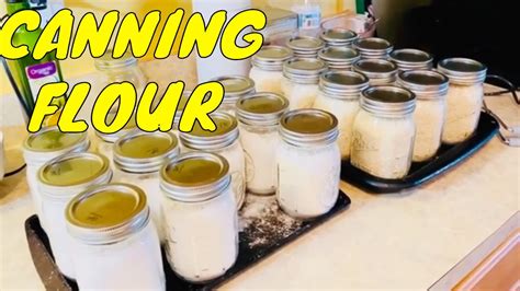 Dry Canning Flour In The Oven Long Term Food Storage Emergency Food