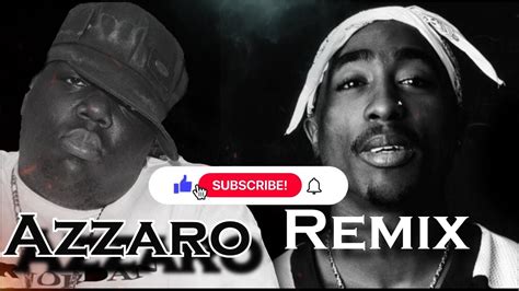 2pac Feat Notorious Big All Eyez On Me Azzaro Remix Youtube