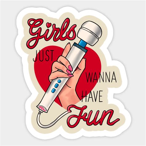 Girls Just Wanna Have Fun Woman Sticker Teepublic