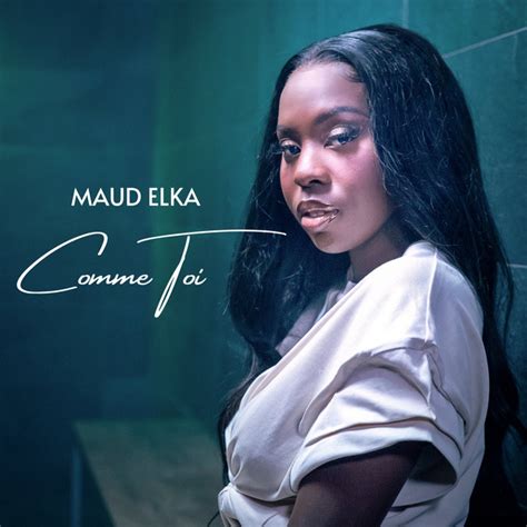 Comme Toi Song And Lyrics By Maud Elka Spotify