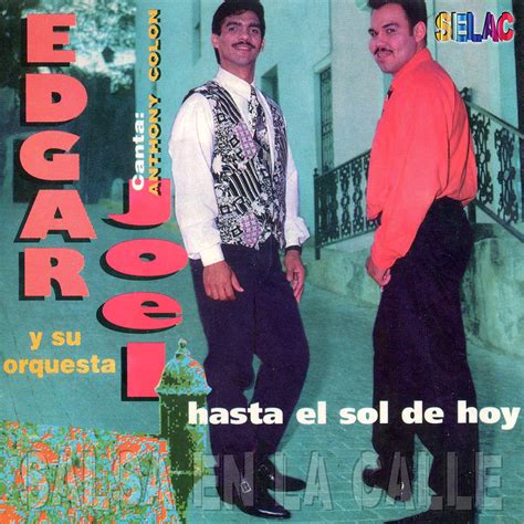 Salsa En La Calle 2009 2021 Edgar Joel Hasta El Sol De Hoy 1993