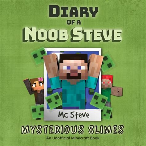 Diary Of A Noob Steve Book 2 Mysterious Slimes An Unofficial