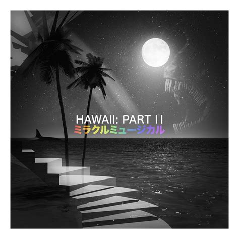 ‎hawaii Part Ii Album By Miracle Musical Apple Music