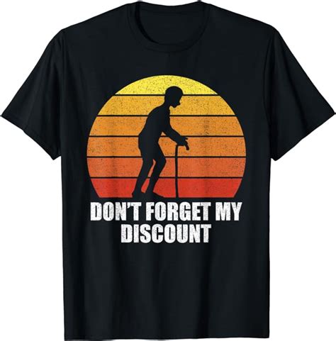 Retro Dont Forget My Discount Funny Old People Shirt T T Shirt Clothing Shoes
