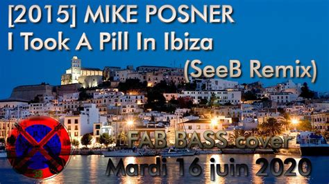 Mike Posner I Took A Pill In Ibiza Seeb Remix Fab Bass Cover Youtube