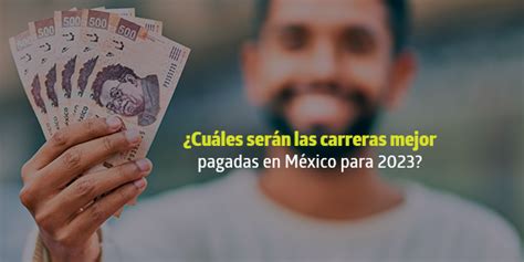 ¿cuáles Serán Las Carreras Mejor Pagadas En México Para 2023 Blog Utel