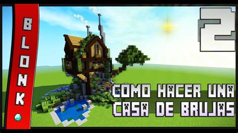 Minecraft Como Hacer Una Casa De Brujas 2 Youtube