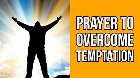 Prayer Against Temptation To Overcome Temptation Youtube