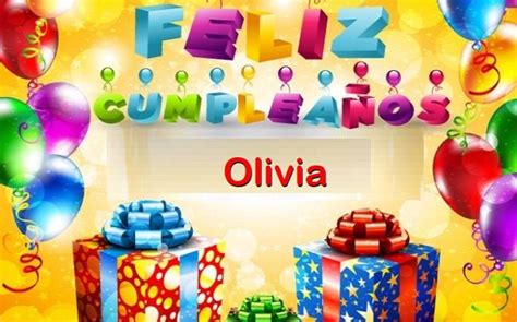 Feliz Cumpleaños Olivia Imágenes De Bonitas Para Descargar Gratis
