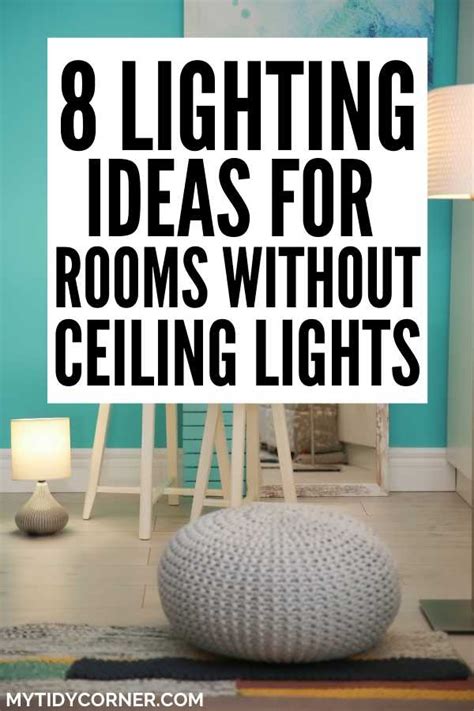 Lighting Ideas For Rooms Without Ceiling Lights