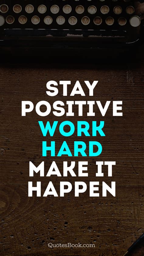 Stay Positive Work Hard Make It Happen Quotesbook