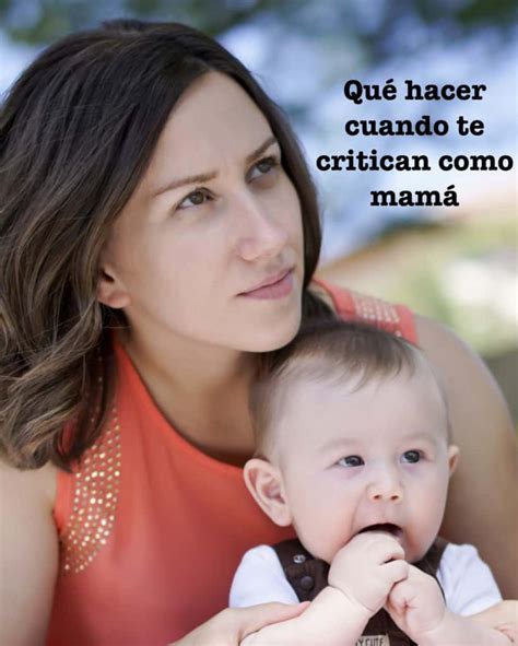 7 Cosas Que Puedes Hacer Cuando Te Critican Como Mamá Hispana Global
