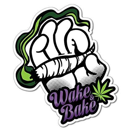 You have to bake out of love. wake and bake weed sticker 420 - ProSportStickers.com