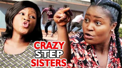 crazy step sister season 1 and 2 destiny etiko chizzy alichi 2019 latest nigerian movie youtube