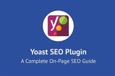 Yoast Seo Plugin A Complete Guide For On Page Seo In 2023