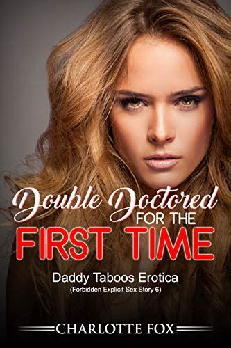 Amazon Double Doctored For The First Time Daddy Taboos Erotica