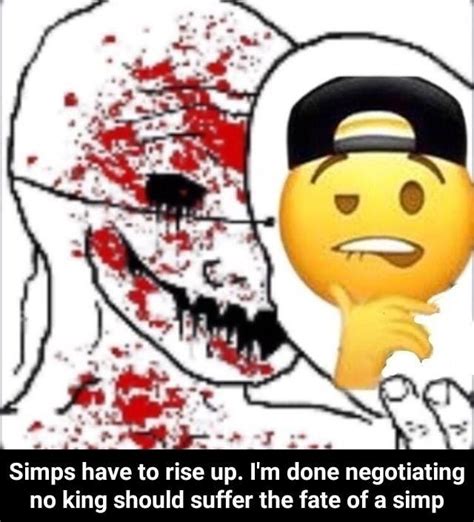 Simps Rise Up Simp Know Your Meme