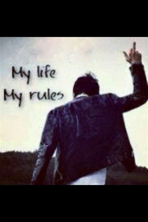 My Life My Rules My Life My Rules Words Quotes