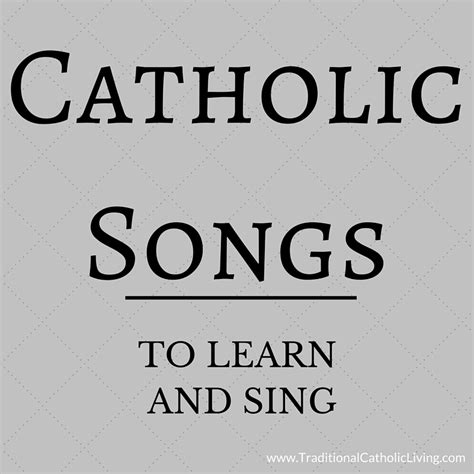 Catholic Songs To Learn And Sing Traditional Catholic Living