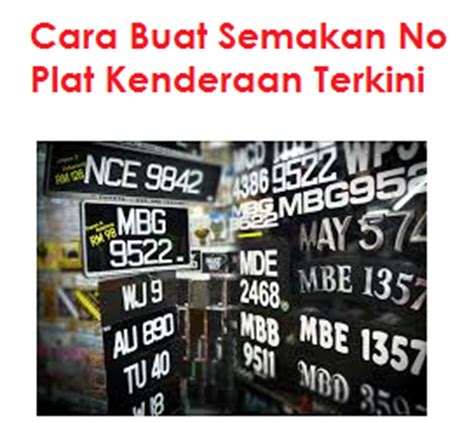 Special and nice car no plates and phone numbers are also listed for sale. Cara Buat Semakan No Plat Kenderaan Terkini - JunaBlogg