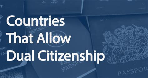 Countries That Allow Dual Citizenship The Definitive Guide