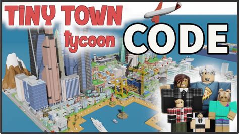 Code Tiny Town Tycoon Roblox Youtube