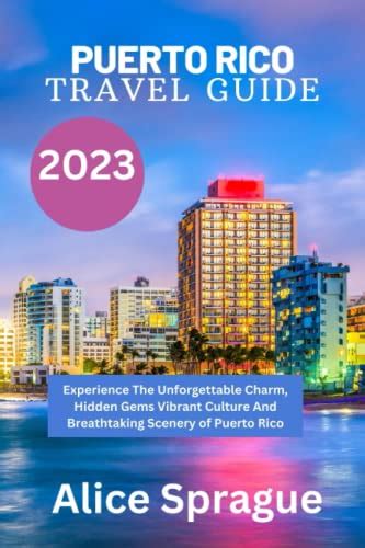 Puerto Rico Travel Guide 2023 Experience The Unforgettable Charm